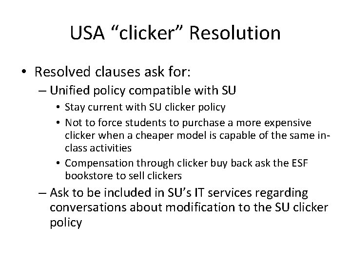 USA “clicker” Resolution • Resolved clauses ask for: – Unified policy compatible with SU