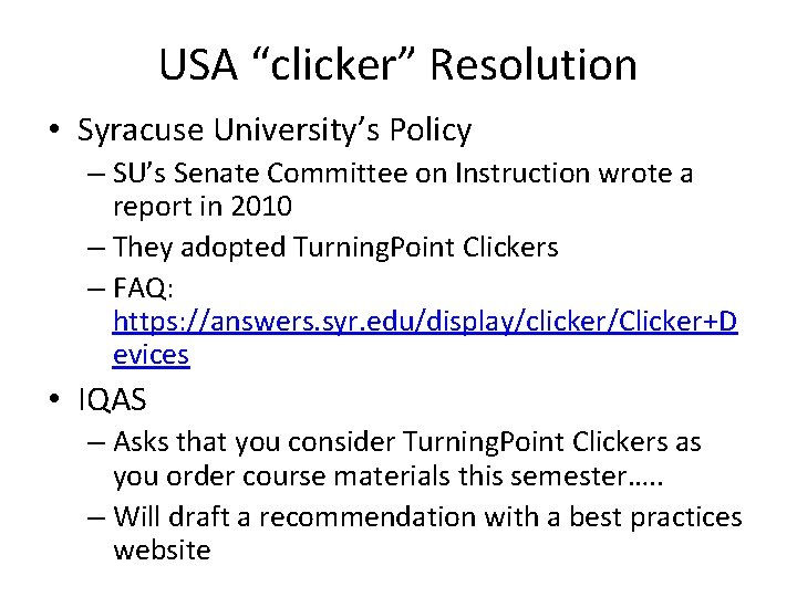 USA “clicker” Resolution • Syracuse University’s Policy – SU’s Senate Committee on Instruction wrote