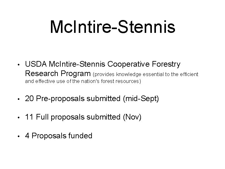 Mc. Intire-Stennis • USDA Mc. Intire-Stennis Cooperative Forestry Research Program (provides knowledge essential to
