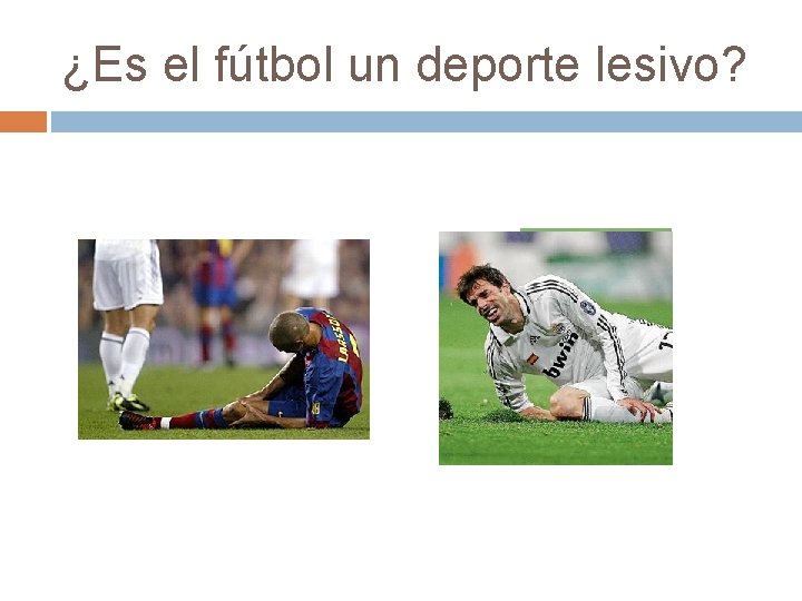 ¿Es el fútbol un deporte lesivo? 