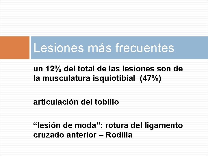 Lesiones más frecuentes un 12% del total de las lesiones son de la musculatura