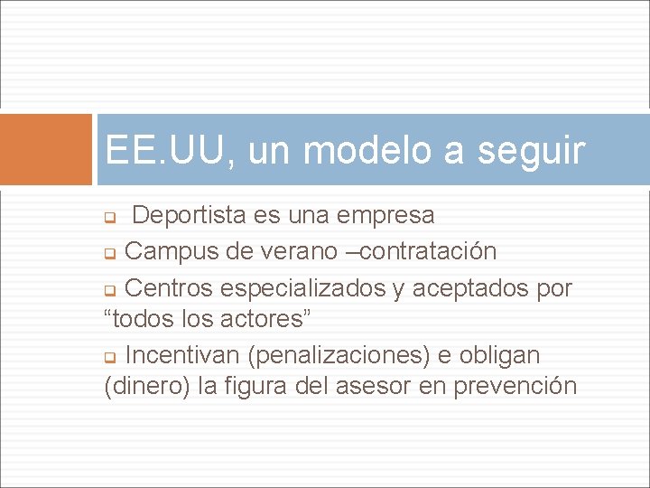 EE. UU, un modelo a seguir Deportista es una empresa q Campus de verano