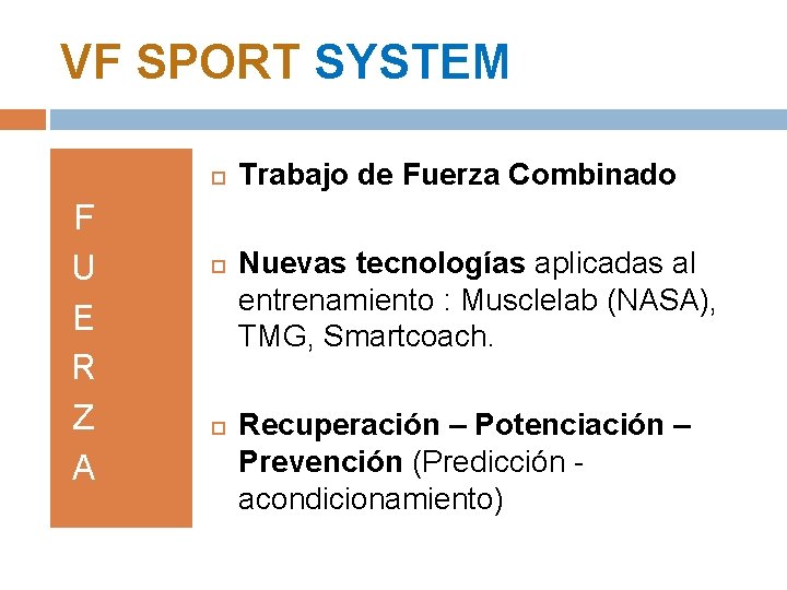 VF SPORT SYSTEM F U E R Z A Trabajo de Fuerza Combinado Nuevas