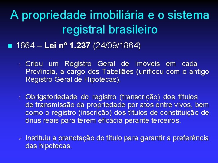 A propriedade imobiliária e o sistema registral brasileiro n 1864 – Lei nº 1.