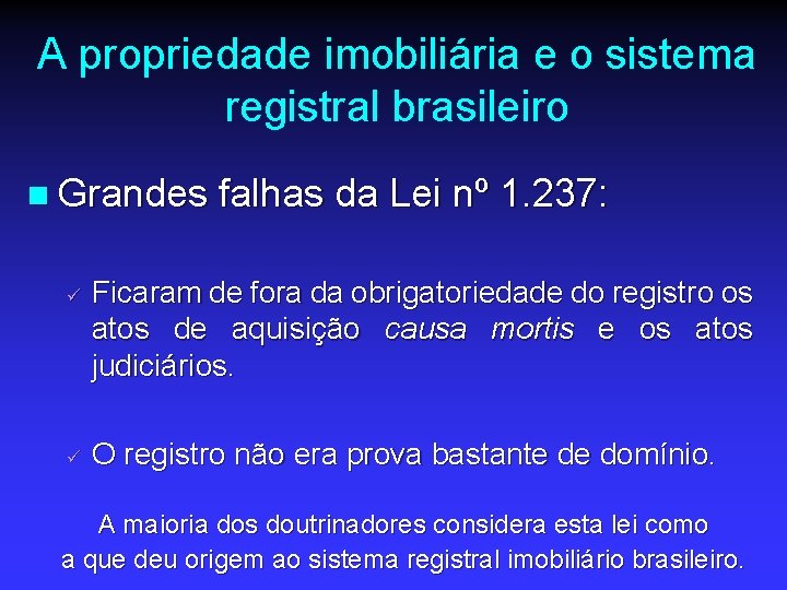 A propriedade imobiliária e o sistema registral brasileiro n Grandes ü ü falhas da