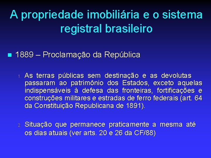 A propriedade imobiliária e o sistema registral brasileiro n 1889 – Proclamação da República