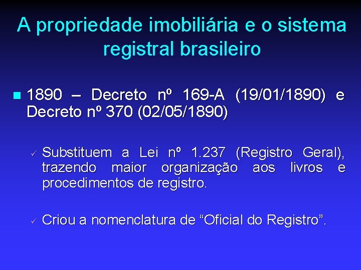 A propriedade imobiliária e o sistema registral brasileiro n 1890 – Decreto nº 169