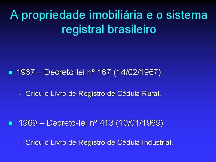 A propriedade imobiliária e o sistema registral brasileiro n 1967 – Decreto-lei nº 167