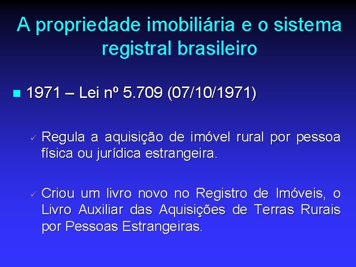 A propriedade imobiliária e o sistema registral brasileiro n 1971 – Lei nº 5.