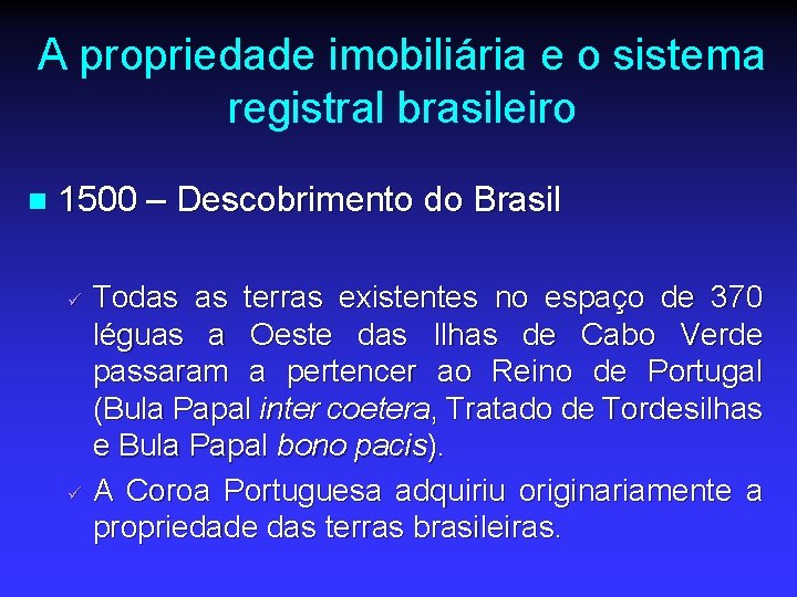 A propriedade imobiliária e o sistema registral brasileiro n 1500 – Descobrimento do Brasil