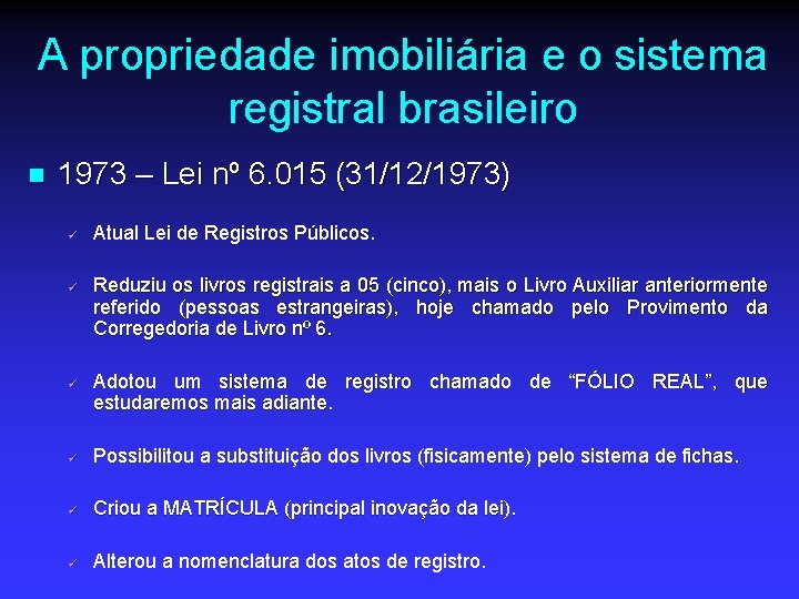 A propriedade imobiliária e o sistema registral brasileiro n 1973 – Lei nº 6.