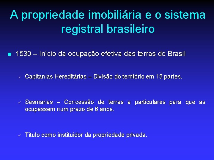 A propriedade imobiliária e o sistema registral brasileiro n 1530 – Início da ocupação