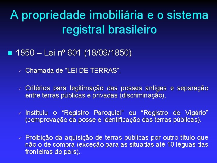 A propriedade imobiliária e o sistema registral brasileiro n 1850 – Lei nº 601
