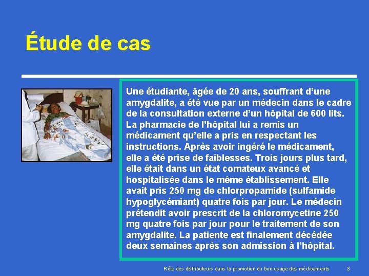 Étude de cas Une étudiante, âgée de 20 ans, souffrant d’une amygdalite, a été