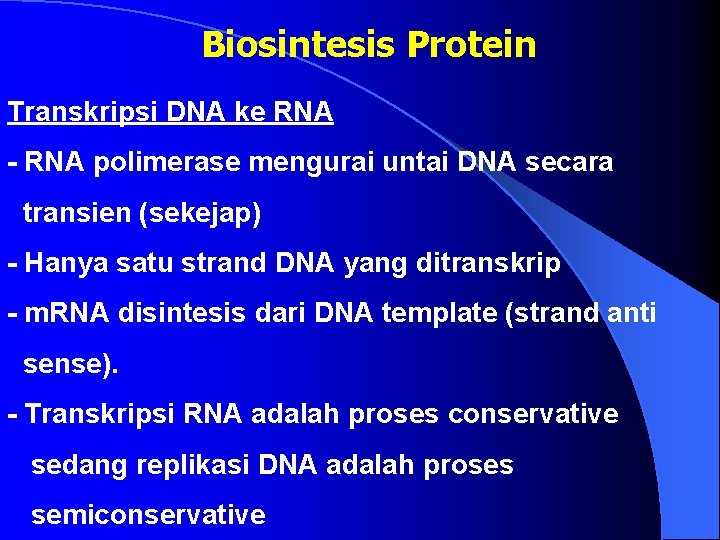 Biosintesis Protein Transkripsi DNA ke RNA - RNA polimerase mengurai untai DNA secara transien