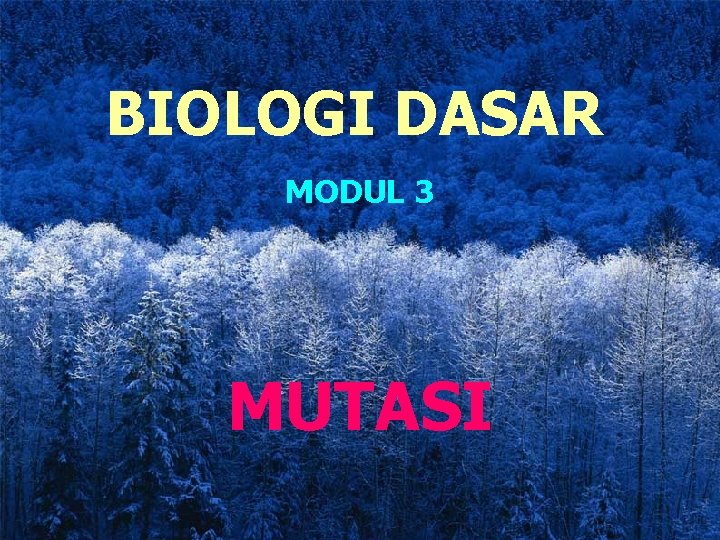 BIOLOGI DASAR MODUL 3 MUTASI 