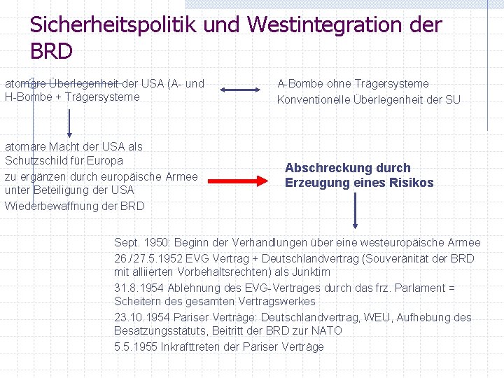 Sicherheitspolitik und Westintegration der BRD atomare Überlegenheit der USA (A- und H-Bombe + Trägersysteme