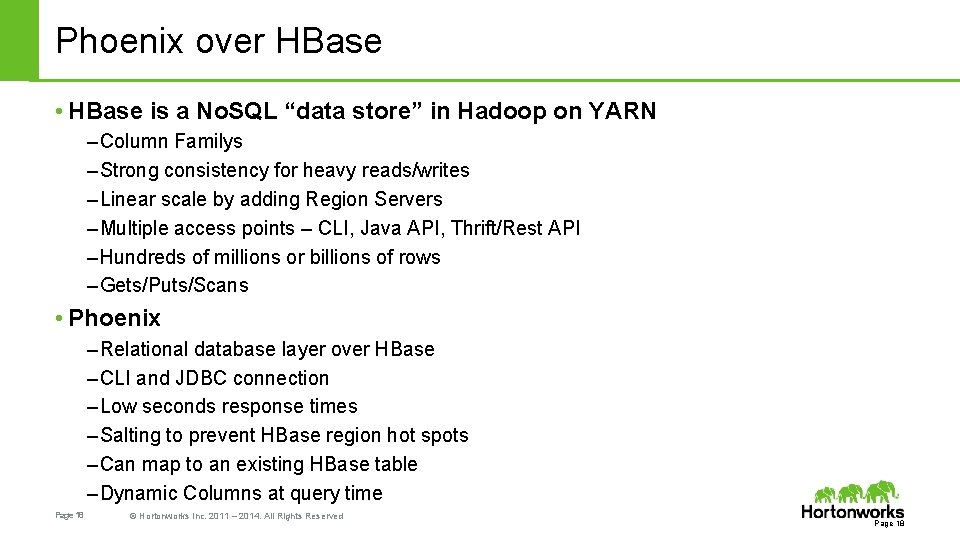 Phoenix over HBase • HBase is a No. SQL “data store” in Hadoop on