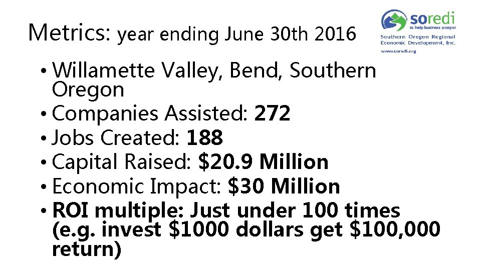 Metrics: year ending June 30 th 2016 • Willamette Valley, Bend, Southern Oregon •
