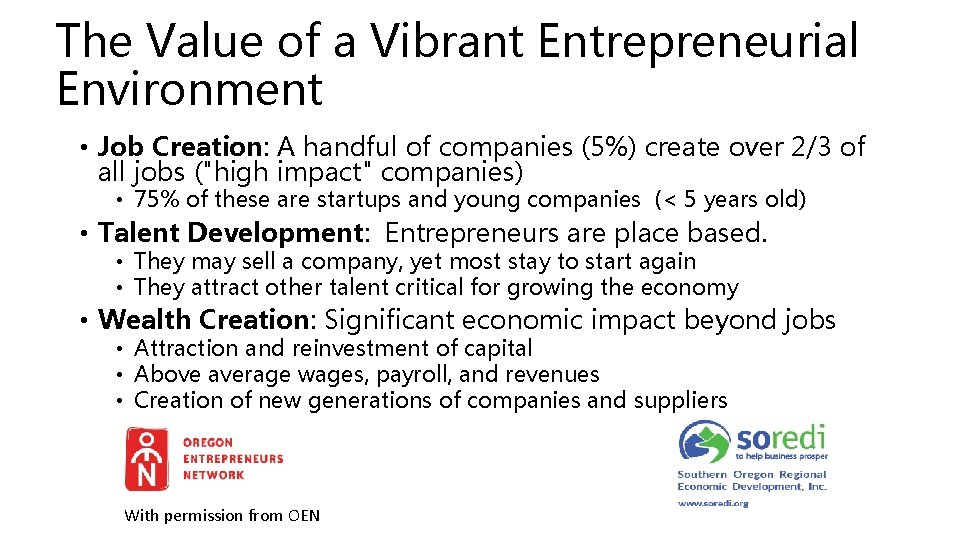 The Value of a Vibrant Entrepreneurial Environment • Job Creation: A handful of companies