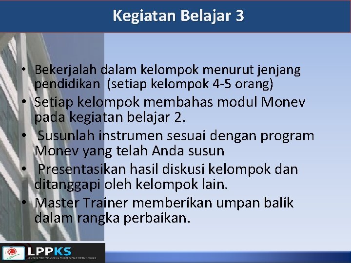 Kegiatan Belajar 3 • Bekerjalah dalam kelompok menurut jenjang pendidikan (setiap kelompok 4 -5