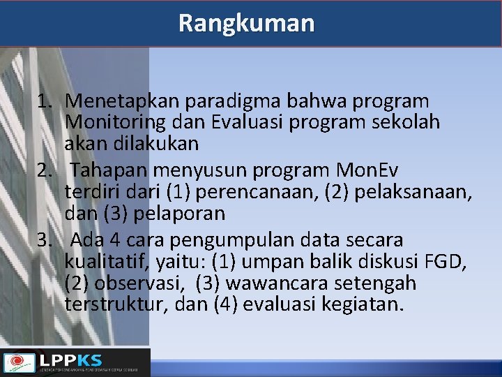 Rangkuman 1. Menetapkan paradigma bahwa program Monitoring dan Evaluasi program sekolah akan dilakukan 2.