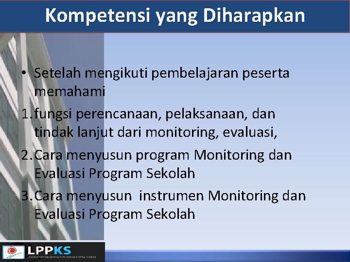 Kompetensi yang Diharapkan • Setelah mengikuti pembelajaran peserta memahami 1. fungsi perencanaan, pelaksanaan, dan