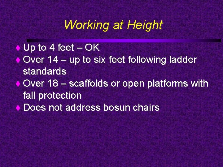 Working at Height Up to 4 feet – OK Over 14 – up to