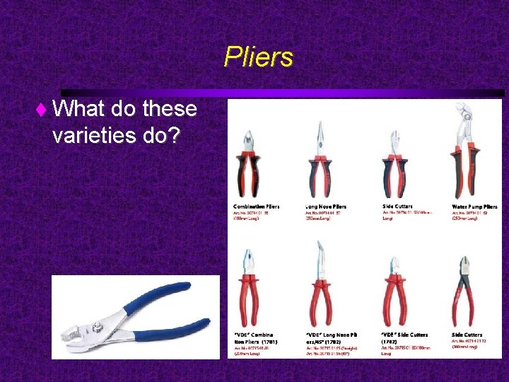 Pliers What do these varieties do? 