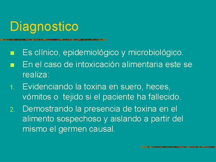 Diagnostico n n 1. 2. Es clínico, epidemiológico y microbiológico. En el caso de