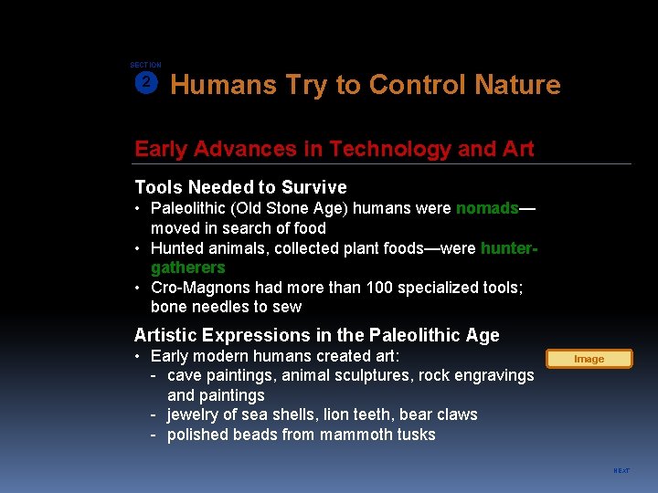 SECTION 2 Humans Try to Control Nature Early Advances in Technology and Art Tools