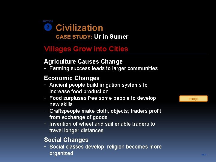 SECTION 3 Civilization CASE STUDY: Ur in Sumer Villages Grow into Cities Agriculture Causes