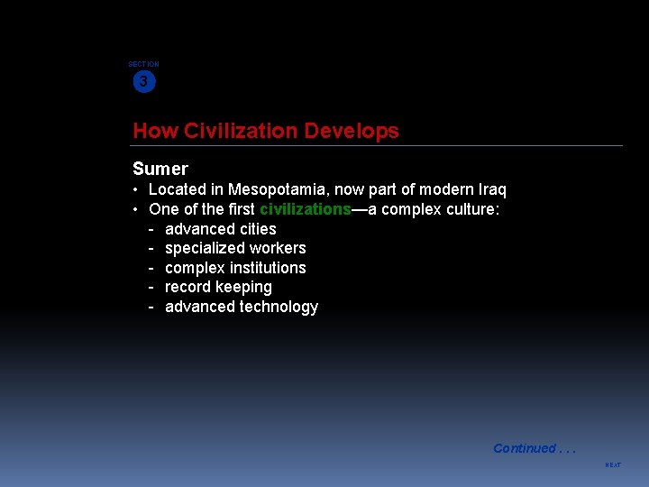 SECTION 3 How Civilization Develops Sumer • Located in Mesopotamia, now part of modern