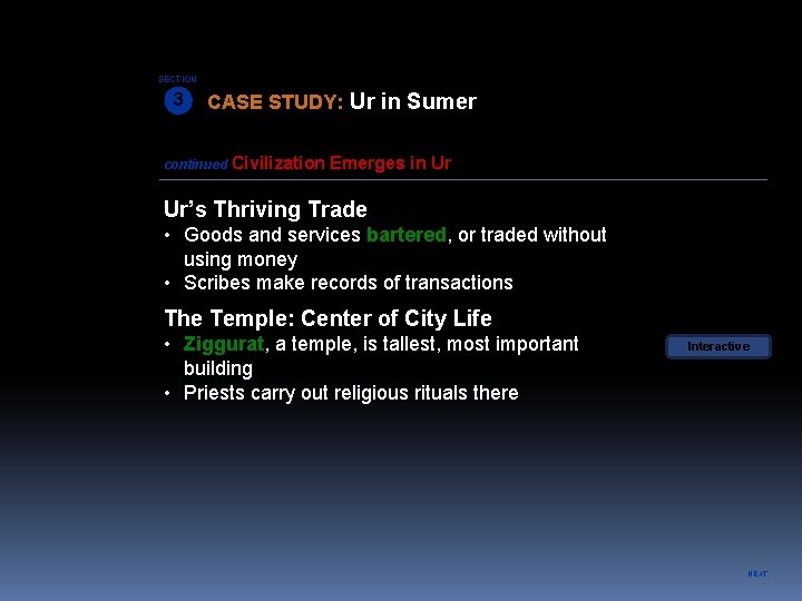 SECTION 3 CASE STUDY: Ur in Sumer continued Civilization Emerges in Ur Ur’s Thriving