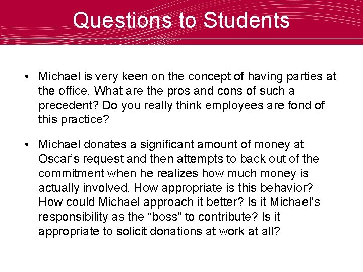 Questions to Students • Michael is very keen on the concept of having parties