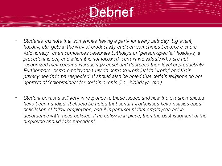 Debrief • Students will note that sometimes having a party for every birthday, big
