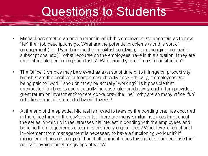 Questions to Students • Michael has created an environment in which his employees are