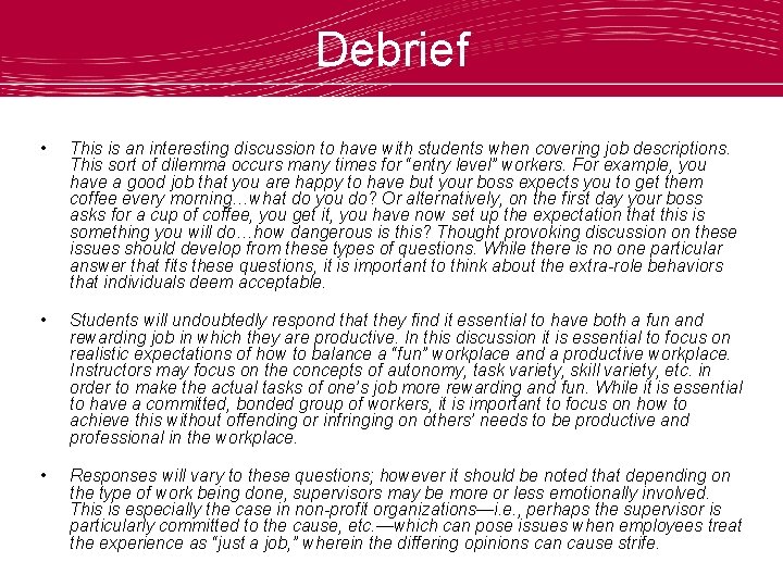 Debrief • This is an interesting discussion to have with students when covering job