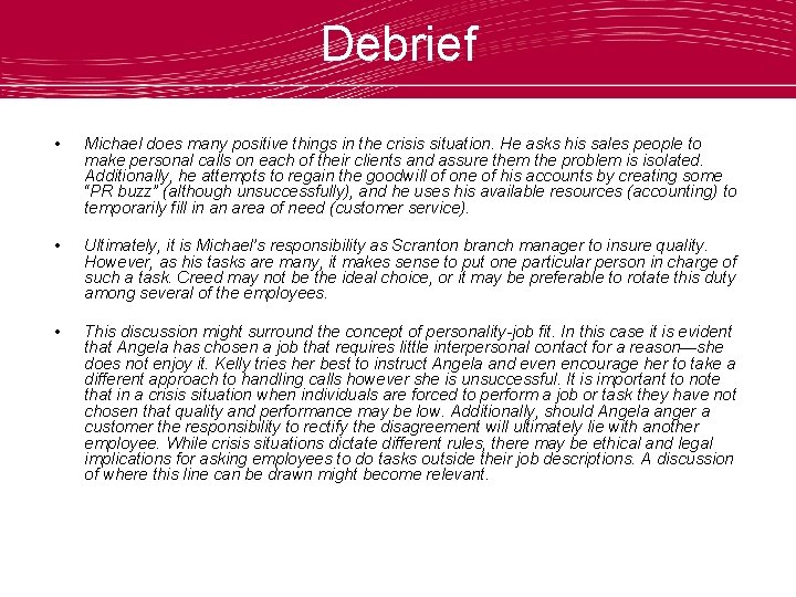 Debrief • Michael does many positive things in the crisis situation. He asks his