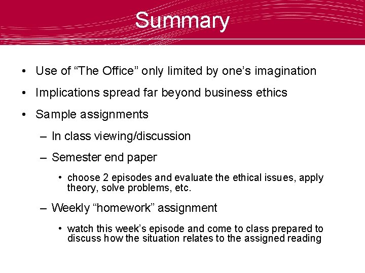 Summary • Use of “The Office” only limited by one’s imagination • Implications spread