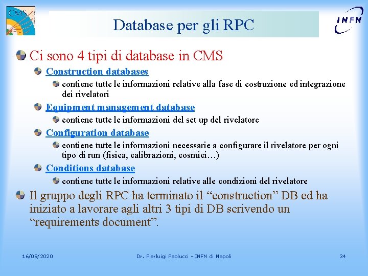 Database per gli RPC Ci sono 4 tipi di database in CMS Construction databases