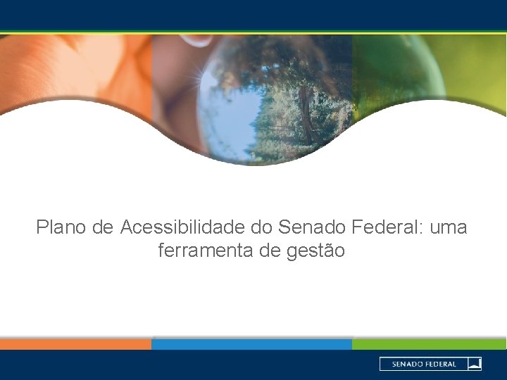 Plano de Acessibilidade do Senado Federal: uma ferramenta de gestão 