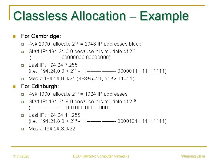 Classless Allocation – Example n For Cambridge: q q n Ask 2000, allocate 211