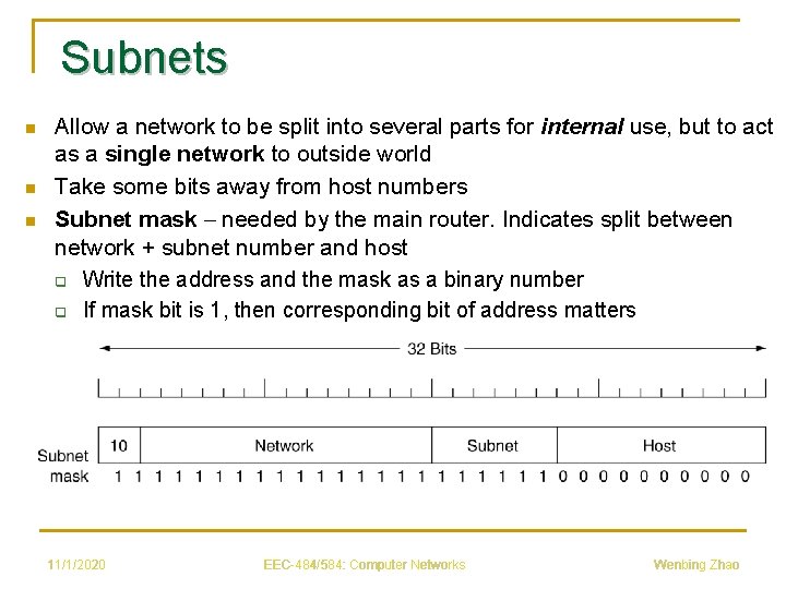 Subnets n n n Allow a network to be split into several parts for