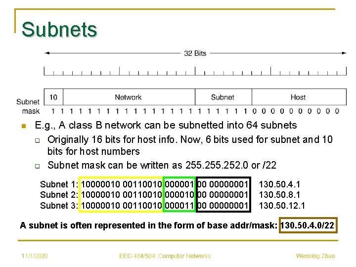 Subnets n E. g. , A class B network can be subnetted into 64