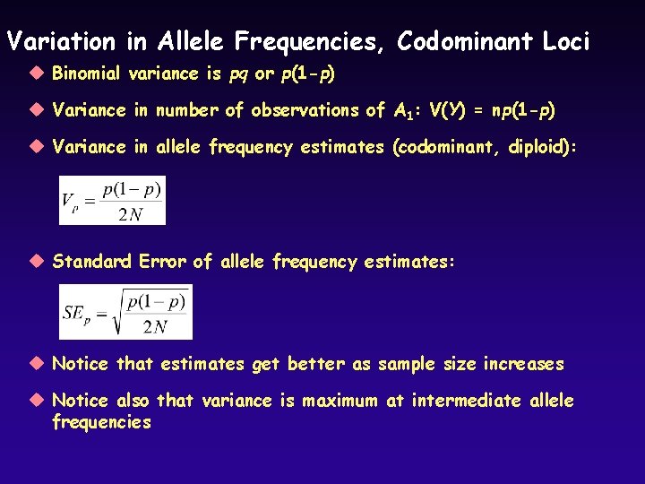 Variation in Allele Frequencies, Codominant Loci u Binomial variance is pq or p(1 -p)