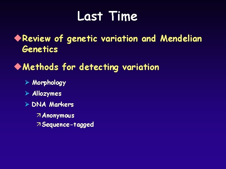 Last Time u. Review of genetic variation and Mendelian Genetics u. Methods for detecting