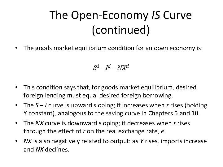 The Open-Economy IS Curve (continued) • The goods market equilibrium condition for an open