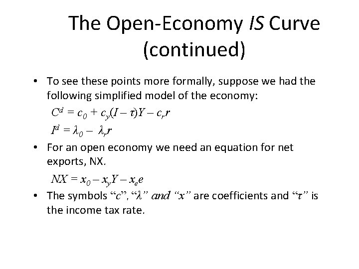 The Open-Economy IS Curve (continued) • To see these points more formally, suppose we