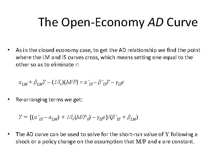 The Open-Economy AD Curve • As in the closed economy case, to get the